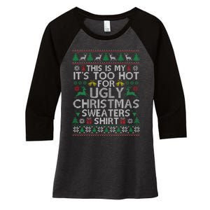 This Is My ItS Too Hot For Ugly Christmas Sweaters Women's Tri-Blend 3/4-Sleeve Raglan Shirt