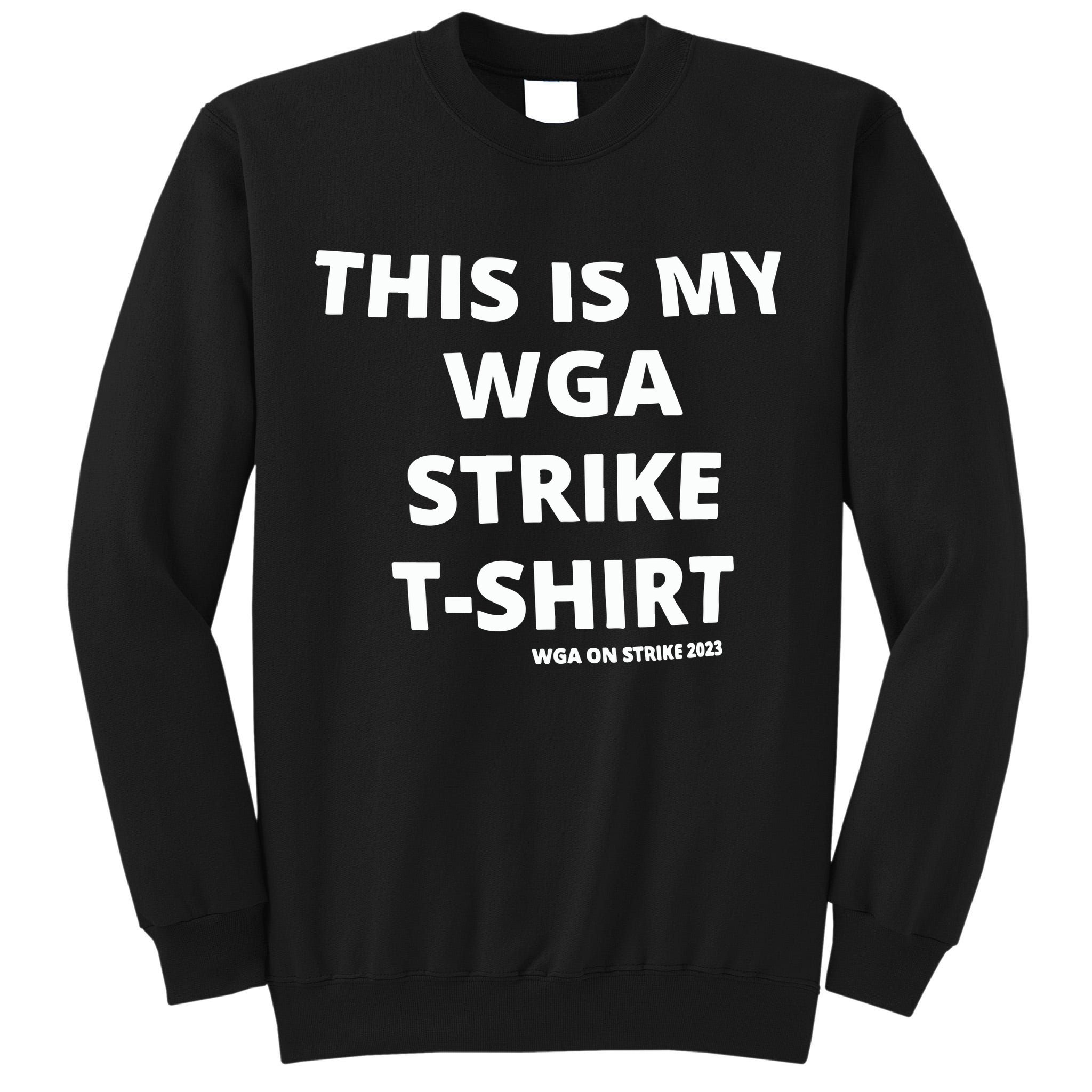 This Is My Wga Strike Tee Tall Sweatshirt