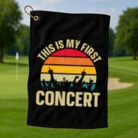 This Is My First Concert Golf Towel