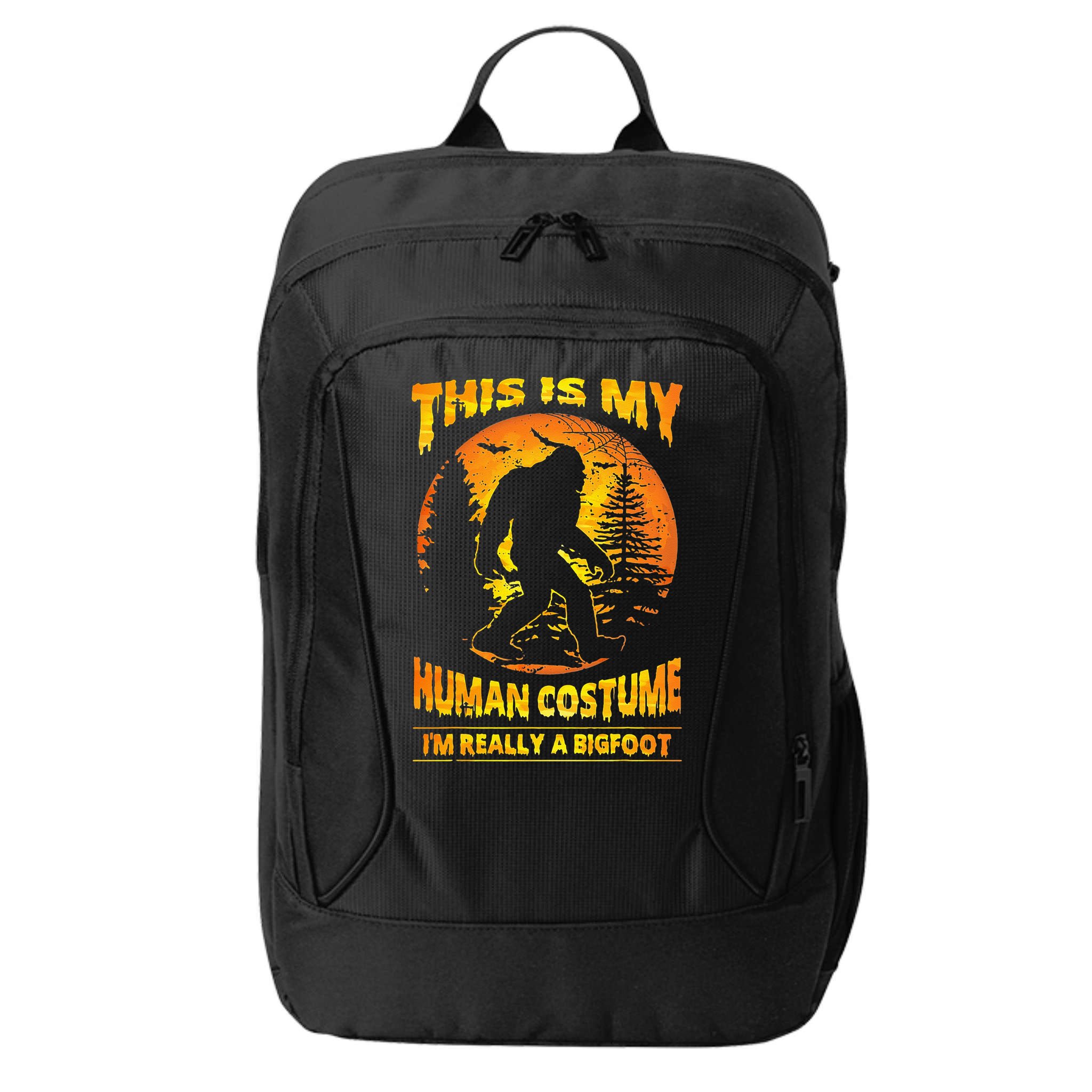 This Is My Human Costume Im Really A Bigfoot City Backpack