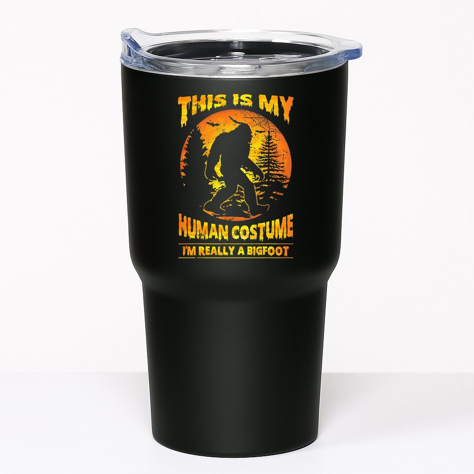 This Is My Human Costume Im Really A Bigfoot Tumbler