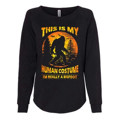 This Is My Human Costume Im Really A Bigfoot Womens California Wash Sweatshirt