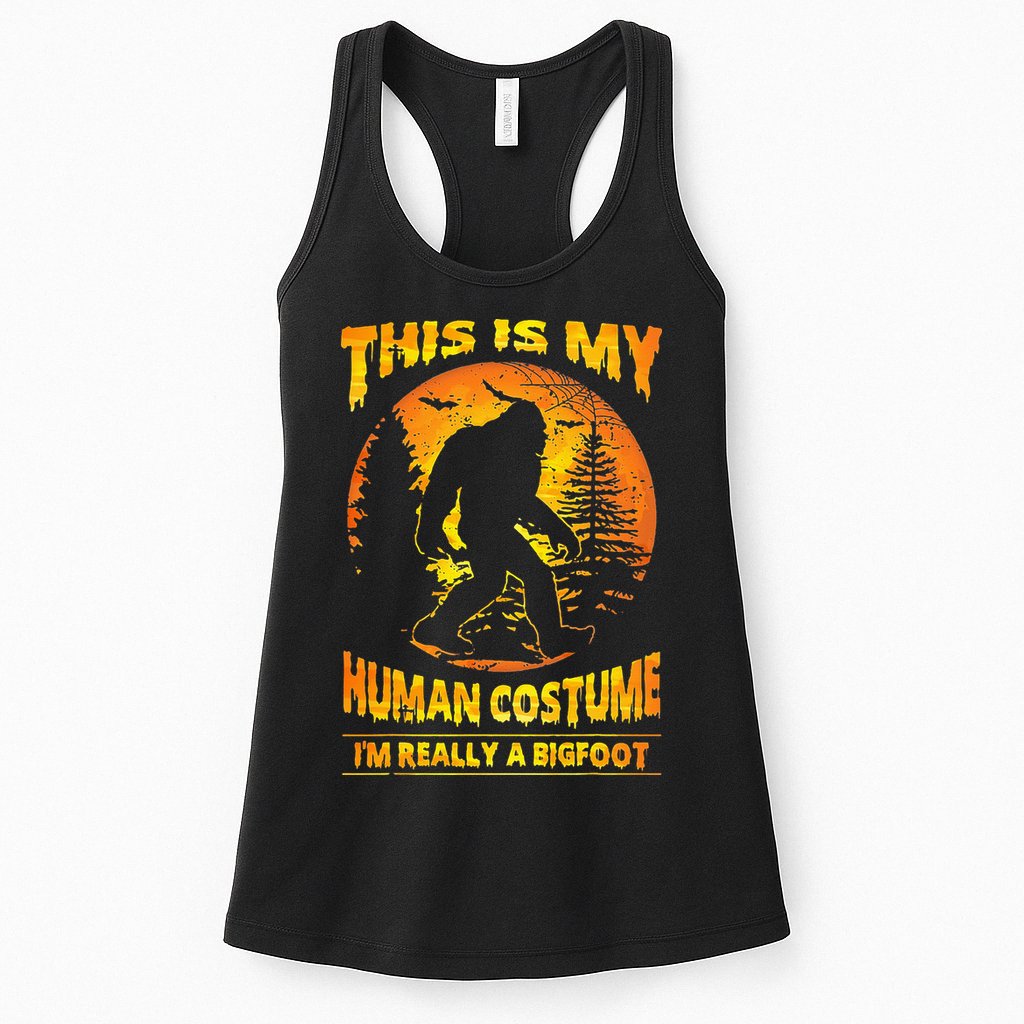 This Is My Human Costume Im Really A Bigfoot Womens Tank Top