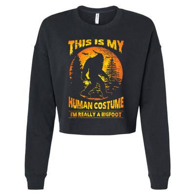 This Is My Human Costume Im Really A Bigfoot Cropped Pullover Crew