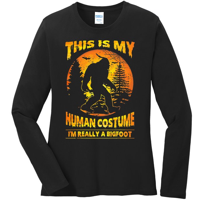 This Is My Human Costume Im Really A Bigfoot Ladies Long Sleeve Shirt