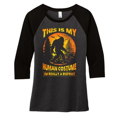 This Is My Human Costume Im Really A Bigfoot Women's Tri-Blend 3/4-Sleeve Raglan Shirt