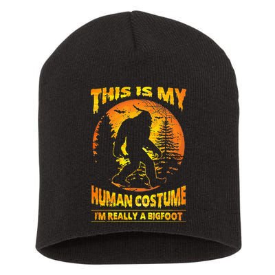 This Is My Human Costume Im Really A Bigfoot Short Acrylic Beanie