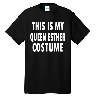 This Is My Queen Esther Costume Purim Jewish Festival Jew Tall T-Shirt