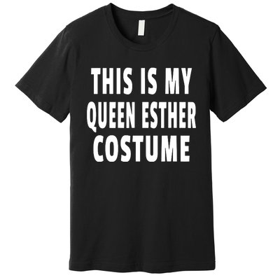 This Is My Queen Esther Costume Purim Jewish Festival Jew Premium T-Shirt