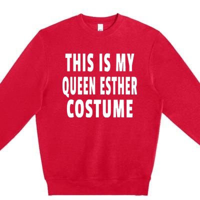 This Is My Queen Esther Costume Purim Jewish Festival Jew Premium Crewneck Sweatshirt