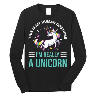 This Is My Human Costume Im Really A Unicorn Long Sleeve Shirt