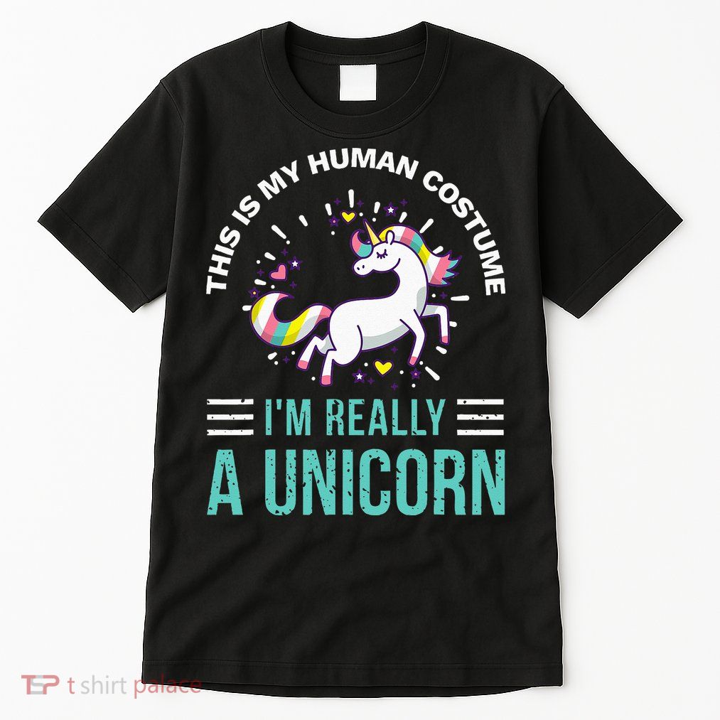 This Is My Human Costume Im Really A Unicorn Tall T-Shirt