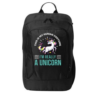 This Is My Human Costume Im Really A Unicorn City Backpack