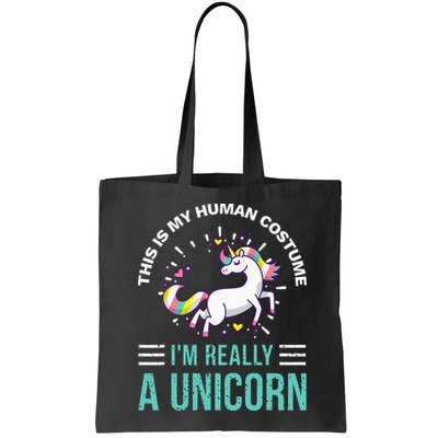 This Is My Human Costume Im Really A Unicorn Bag