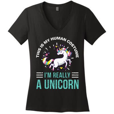 This Is My Human Costume Im Really A Unicorn Women's V-Neck T-Shirt