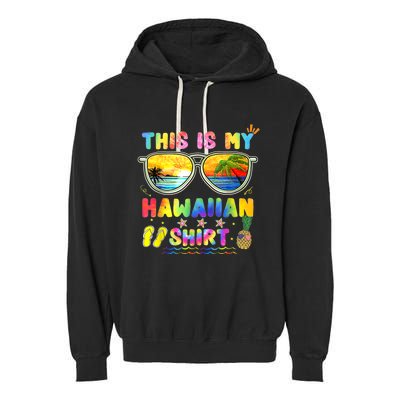 This Is My Hawaiian Luau Aloha Hawaii Beach Pineapple Garment-Dyed Fleece Hoodie