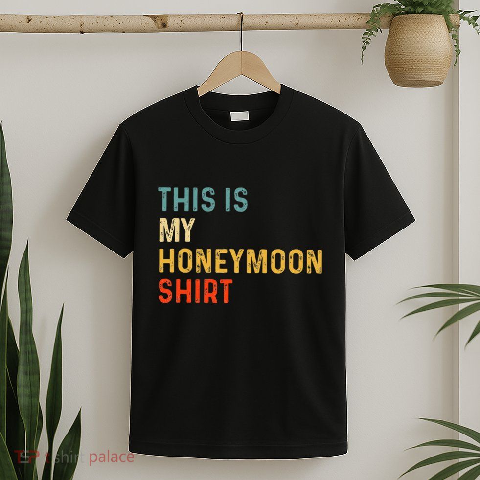 This Is My Honeymoon Matching Couple Honeymoon T-Shirt
