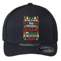 This Is My Its Too Hot For Ugly Christmas Sweaters Flexfit Unipanel Trucker Cap