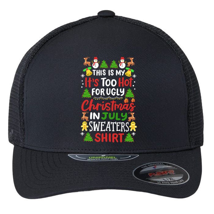 This Is My Its Too Hot For Ugly Christmas Sweaters Flexfit Unipanel Trucker Cap