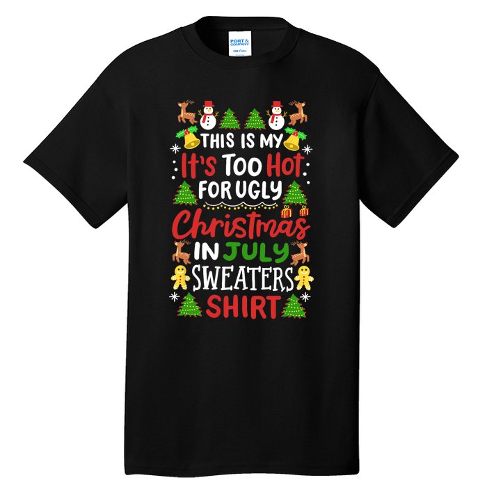 This Is My Its Too Hot For Ugly Christmas Sweaters Tall T-Shirt