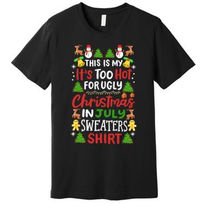 This Is My Its Too Hot For Ugly Christmas Sweaters Premium T-Shirt