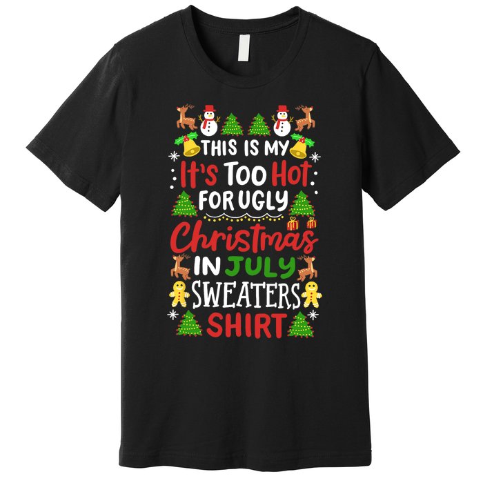 This Is My Its Too Hot For Ugly Christmas Sweaters Premium T-Shirt