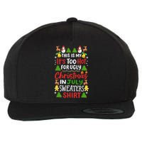 This Is My Its Too Hot For Ugly Christmas Sweaters Wool Snapback Cap