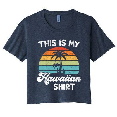 This is My Hawaiian Aloha Hawaii fors Wo Boy Women's Crop Top Tee