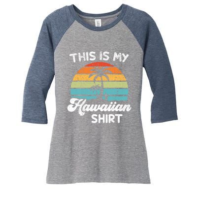 This is My Hawaiian Aloha Hawaii fors Wo Boy Women's Tri-Blend 3/4-Sleeve Raglan Shirt