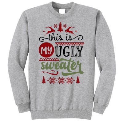 This Is My Ugly Sweater Christmas Tall Sweatshirt