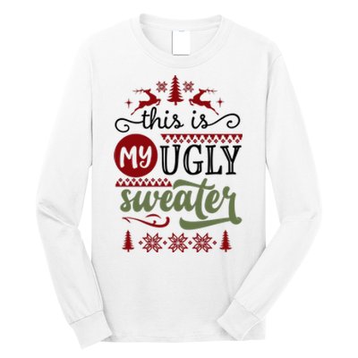 This Is My Ugly Sweater Christmas Long Sleeve Shirt