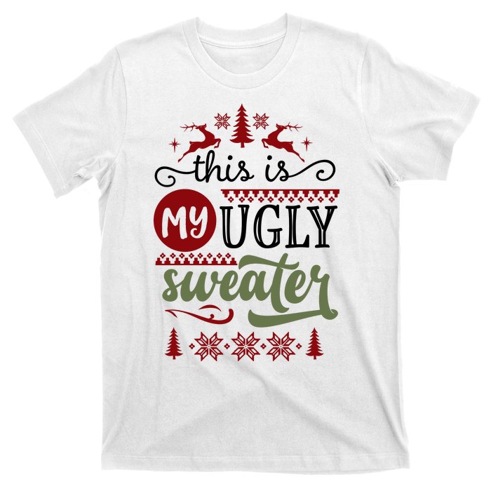 This Is My Ugly Sweater Christmas T-Shirt