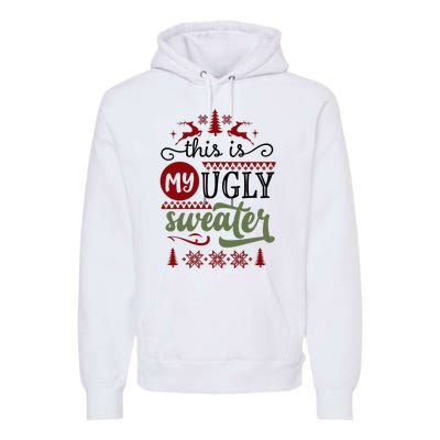 This Is My Ugly Sweater Christmas Premium Hoodie