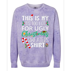 This Is My It'S Too Hot For Ugly Christmas Sweaters Funny   Colorblast Crewneck Sweatshirt