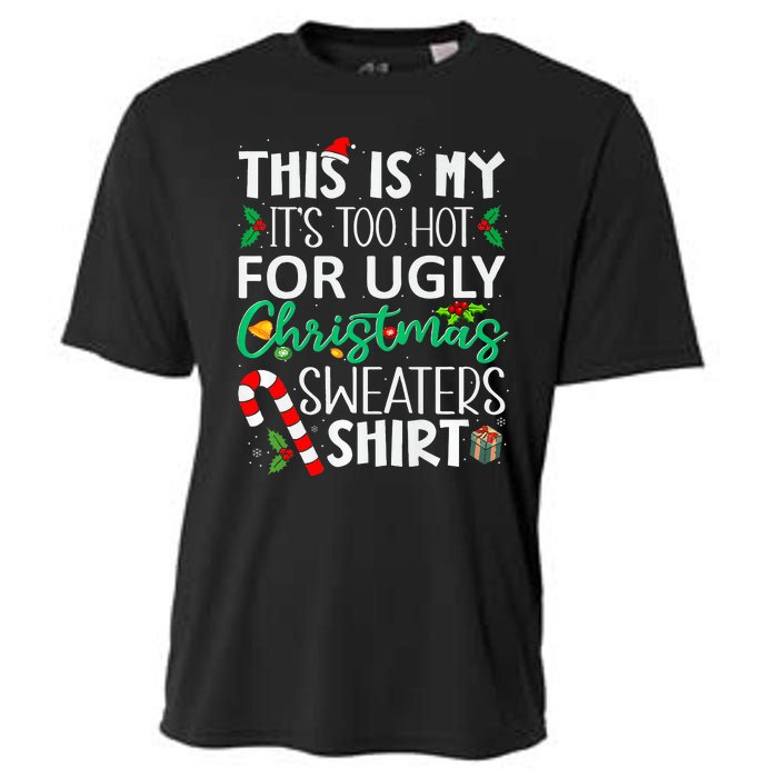 This Is My It'S Too Hot For Ugly Christmas Sweaters Funny   Cooling Performance Crew T-Shirt