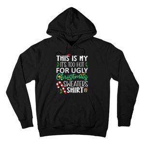 This Is My It'S Too Hot For Ugly Christmas Sweaters Funny   Hoodie