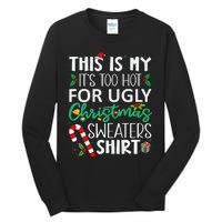 This Is My It'S Too Hot For Ugly Christmas Sweaters Funny   Tall Long Sleeve T-Shirt