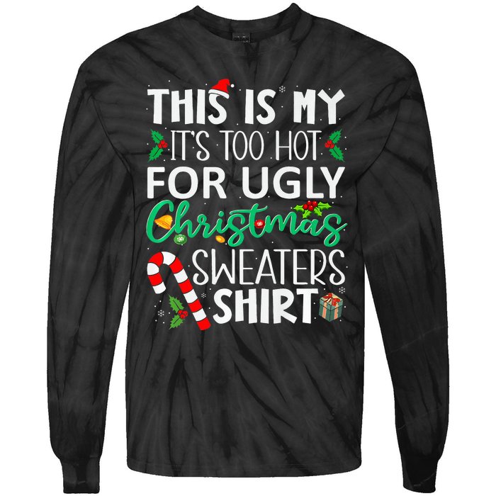 This Is My It'S Too Hot For Ugly Christmas Sweaters Funny   Tie-Dye Long Sleeve Shirt