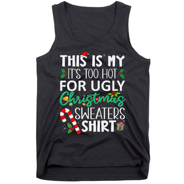 This Is My It'S Too Hot For Ugly Christmas Sweaters Funny   Tank Top