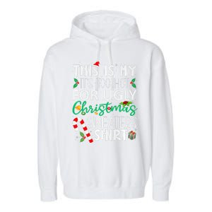 This Is My It'S Too Hot For Ugly Christmas Sweaters Funny   Garment-Dyed Fleece Hoodie