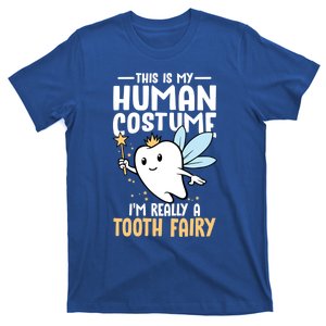 This Is My Hu Costume Im Really A Tooth Fairy Funny Gift T-Shirt