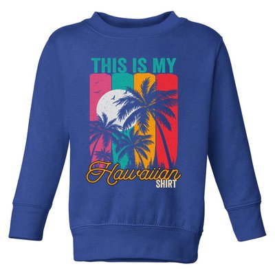 This Is My Hawaiian Gift Retro Vintage Palms Aloha Hawaii Gift Toddler Sweatshirt