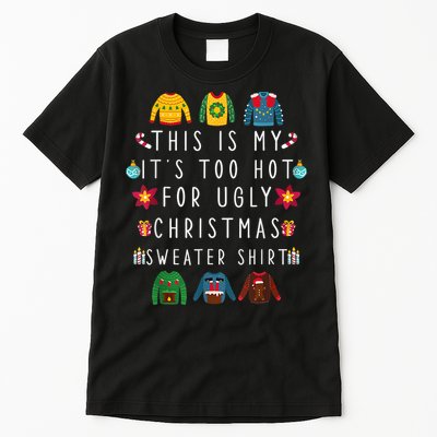 This Is My It's Too Hot For Ugly Christmas Sweaters Funny Tall T-Shirt
