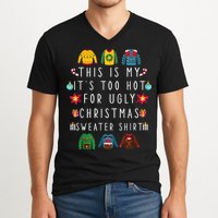 This Is My It's Too Hot For Ugly Christmas Sweaters Funny V-Neck T-Shirt