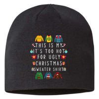 This Is My It's Too Hot For Ugly Christmas Sweaters Funny Sustainable Beanie