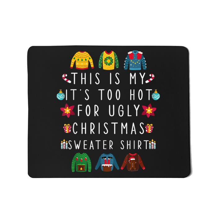 This Is My It's Too Hot For Ugly Christmas Sweaters Funny Mousepad