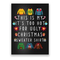 This Is My It's Too Hot For Ugly Christmas Sweaters Funny Poster