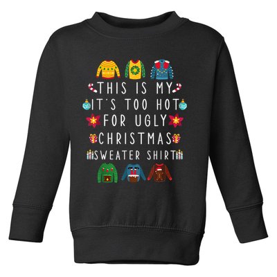 This Is My It's Too Hot For Ugly Christmas Sweaters Funny Toddler Sweatshirt