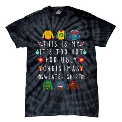 This Is My It's Too Hot For Ugly Christmas Sweaters Funny Tie-Dye T-Shirt