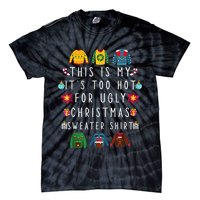 This Is My It's Too Hot For Ugly Christmas Sweaters Funny Tie-Dye T-Shirt